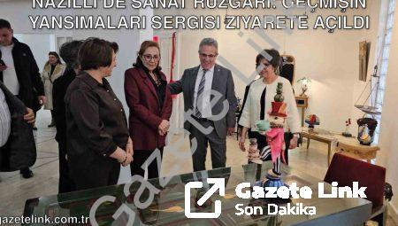 Nazilli’de Sanat Rüzgarı: Geçmişin Yansımaları Sergisi Ziyarete Açıldı