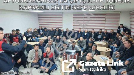 Afyonkarahisar’da Çiftçilere Yönelik Kapsamlı Eğitim Seferberliği