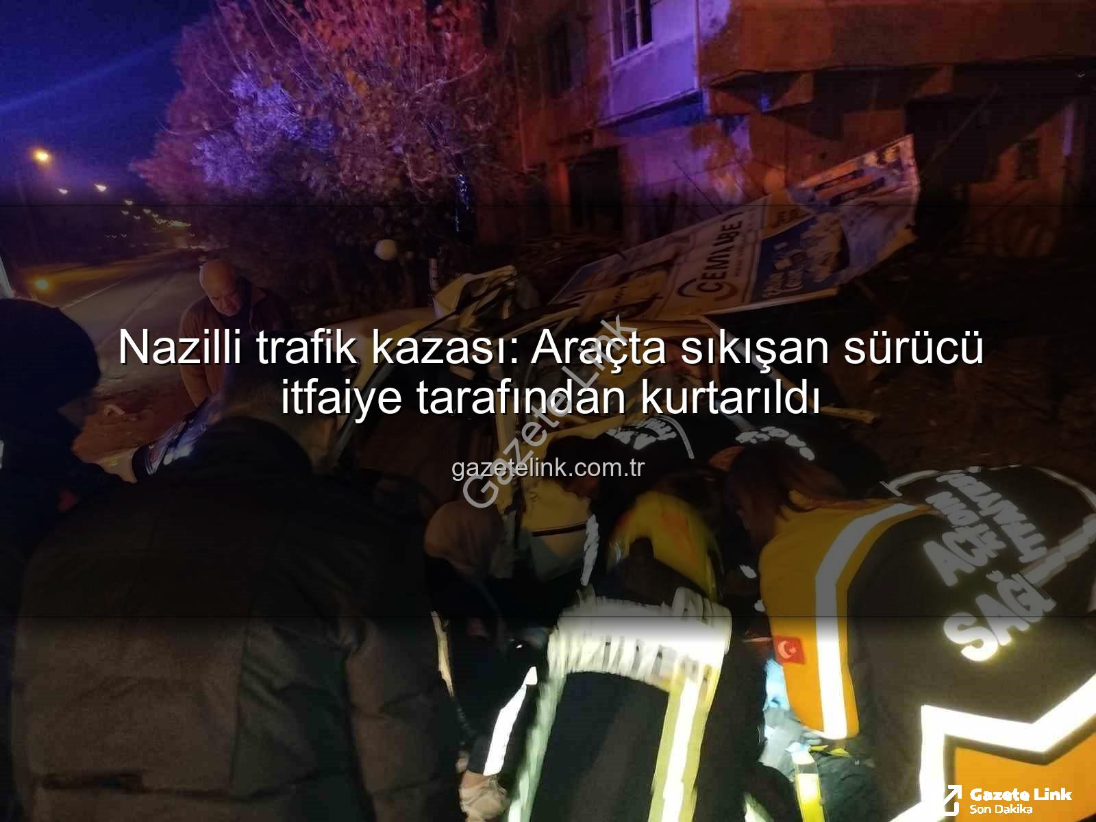Nazilli trafik kazası - Nazilli trafik kazası: Araçta sıkışan sürücü itfaiye tarafından kurtarıldı