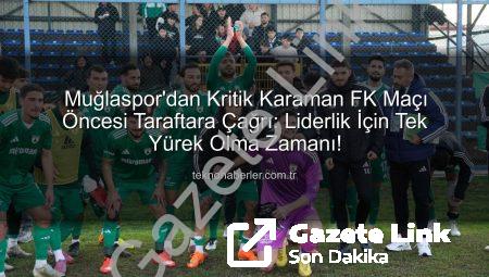 Muğlaspor’dan Kritik Maç Öncesi Taraftara Çağrı: Liderlik İçin Kenetlenme Zamanı!