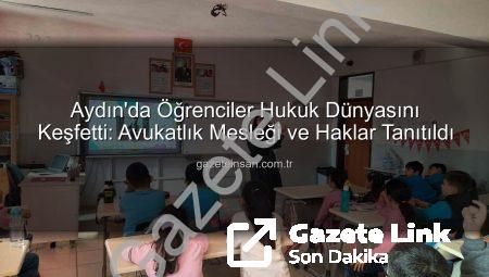 Aydın’da Geleceğin Avukatları Yetişiyor: Hukuk ve Hak Bilinci Eğitimleri Tamamlandı