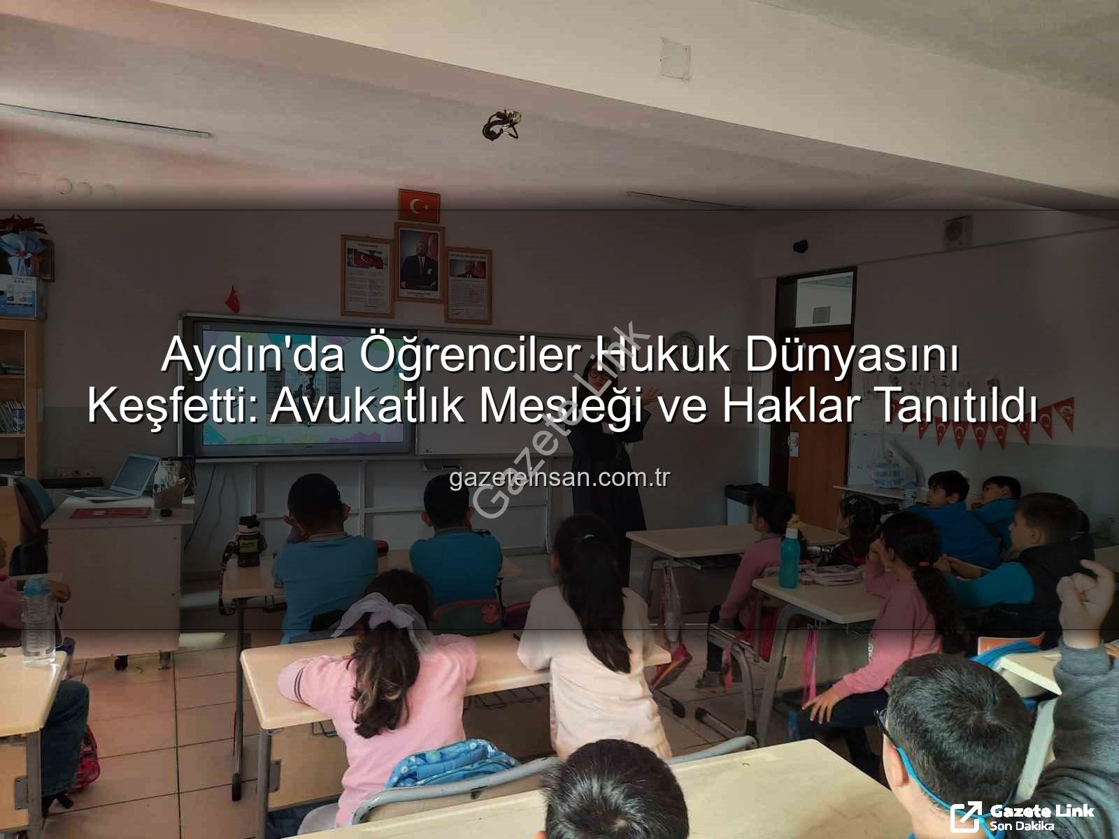 avukatlık mesleği - Aydın'da Geleceğin Avukatları Yetişiyor: Hukuk ve Hak Bilinci Eğitimleri Tamamlandı