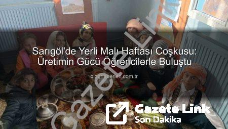 Sarıgöl’de Yerli Malı Haftası Coşkusu: Geleceğin Tüketicileri Bilinçleniyor