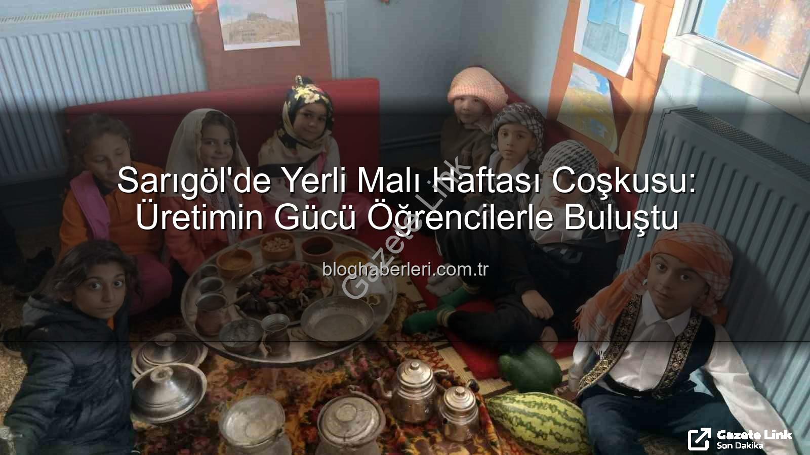 Yerli Malı Haftası - Sarıgöl'de Yerli Malı Haftası Coşkusu: Geleceğin Tüketicileri Bilinçleniyor