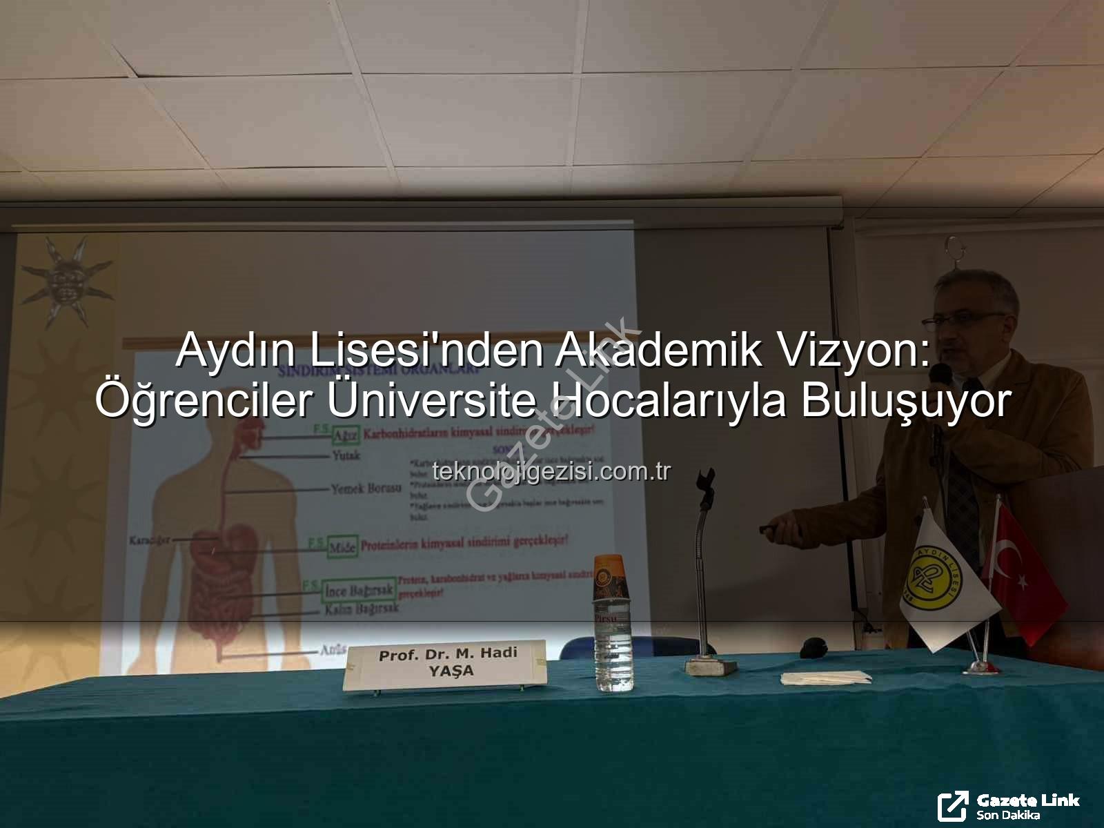 Aydın Lisesi'nden Akademik Sıçrama: Üniversite Hocaları Öğrencilerle Buluşuyor!