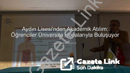 Aydın Lisesi’nden Akademik Atılım: Öğrenciler Üniversite Hocalarıyla Buluşuyor