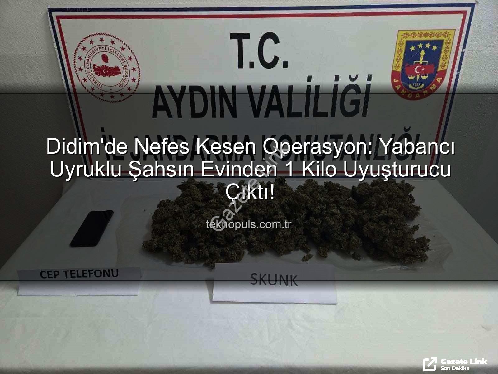 Didim uyuşturucu operasyonu - Didim'de Nefes Kesen Operasyon: Yabancı Uyruklu Şahsın Evinden 1 Kilo Uyuşturucu Çıktı!