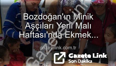 Bozdoğan’ın Minik Aşçıları Yerli Malı Haftası’nda Ekmek Yapımının Sırlarını Keşfetti