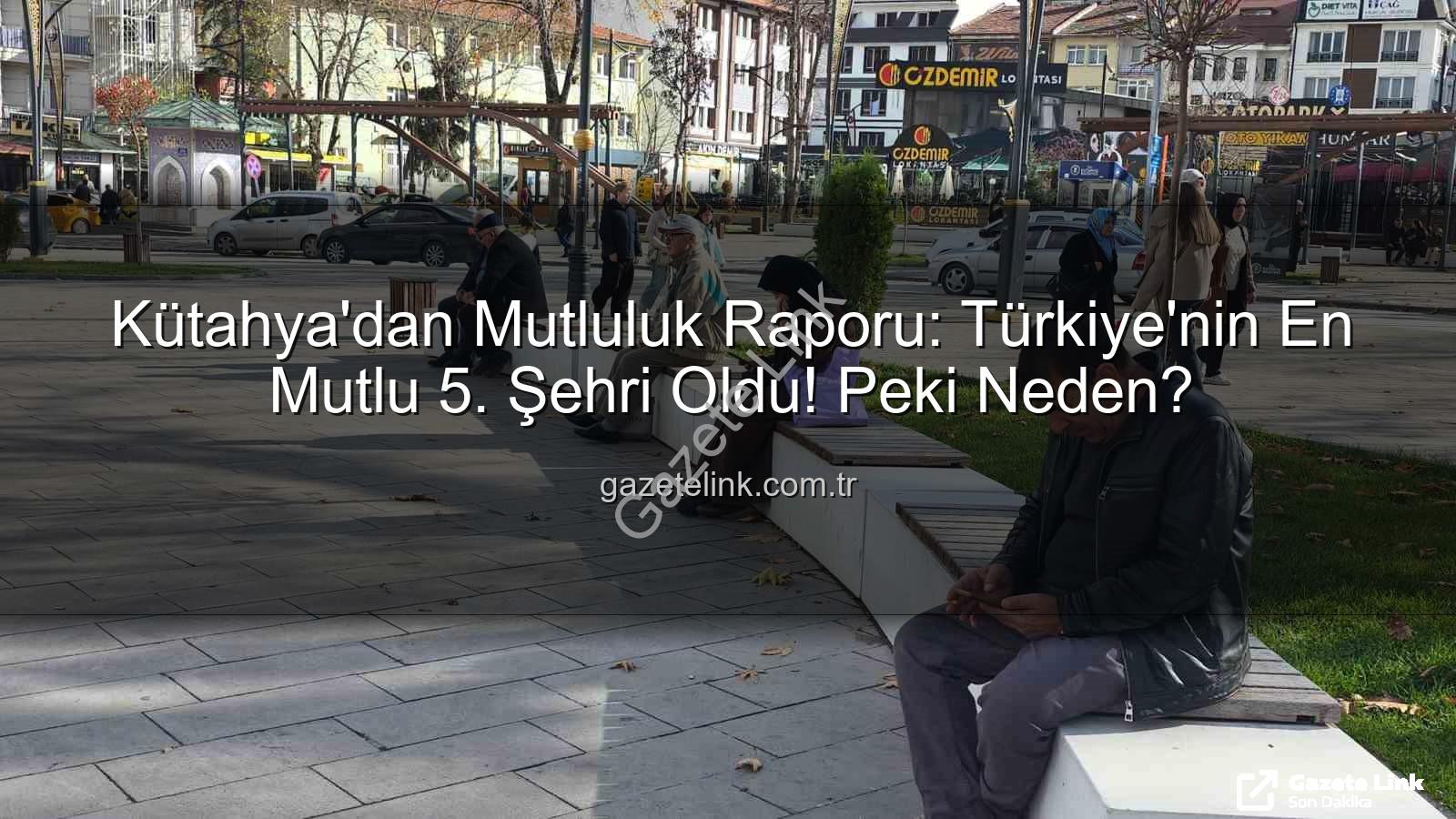 en mutlu şehir - Kütahya'dan Mutluluk Raporu: Türkiye'nin En Mutlu 5. Şehri Oldu! Peki Neden?