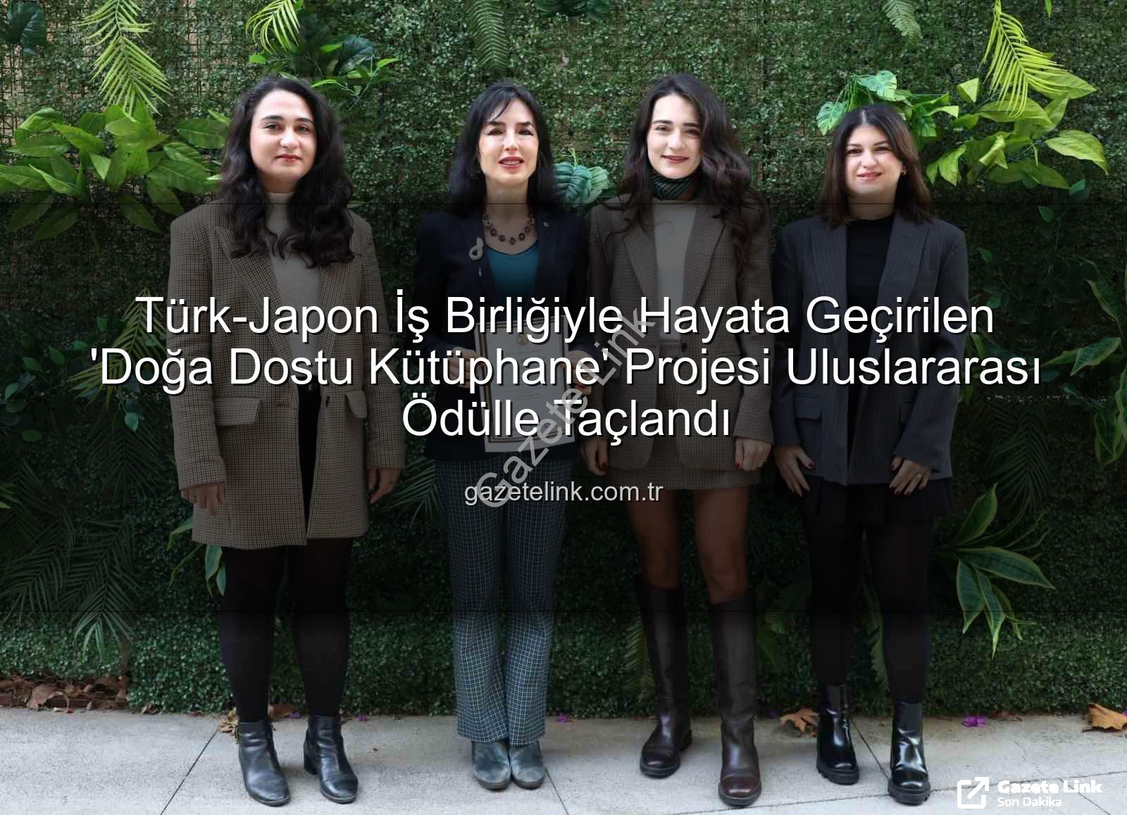 doğa dostu kütüphane - Türk-Japon İş Birliğiyle Hayata Geçirilen 'Doğa Dostu Kütüphane' Projesi Uluslararası Ödülle Taçlandı