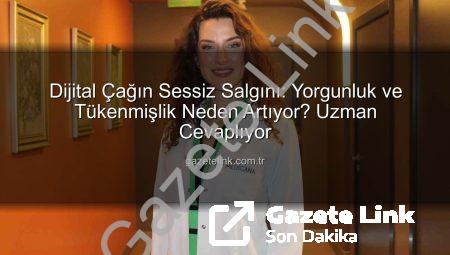 Dijital Çağın Sessiz Salgını: Yorgunluk ve Tükenmişlik Neden Artıyor? Uzman Cevaplıyor
