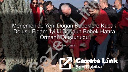 Menemen’de Yeni Doğan Bebeklere Kucak Dolusu Fidan: ‘İyi ki Doğdun Bebek Hatıra Ormanı’ Oluşturuldu