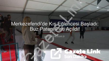 Merkezefendi’de Kış Eğlencesi Başladı: Buz Pateni Pisti Açıldı!