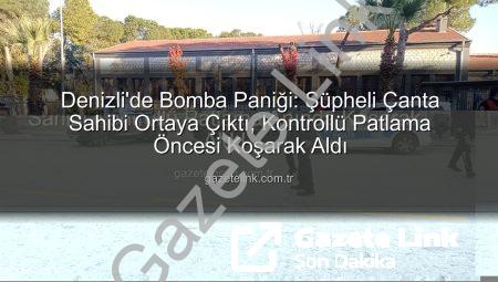 Denizli’de Bomba Paniği: Şüpheli Çanta Sahibi Ortaya Çıktı, Kontrollü Patlama Öncesi Koşarak Aldı