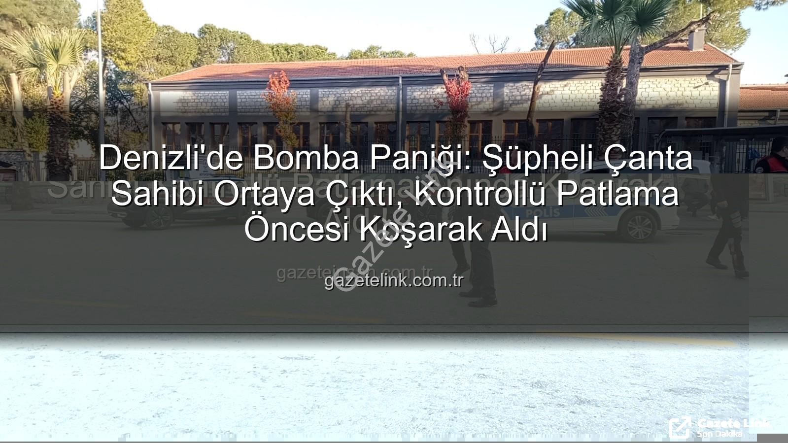şüpheli çanta - Denizli'de Bomba Paniği: Şüpheli Çanta Sahibi Ortaya Çıktı, Kontrollü Patlama Öncesi Koşarak Aldı