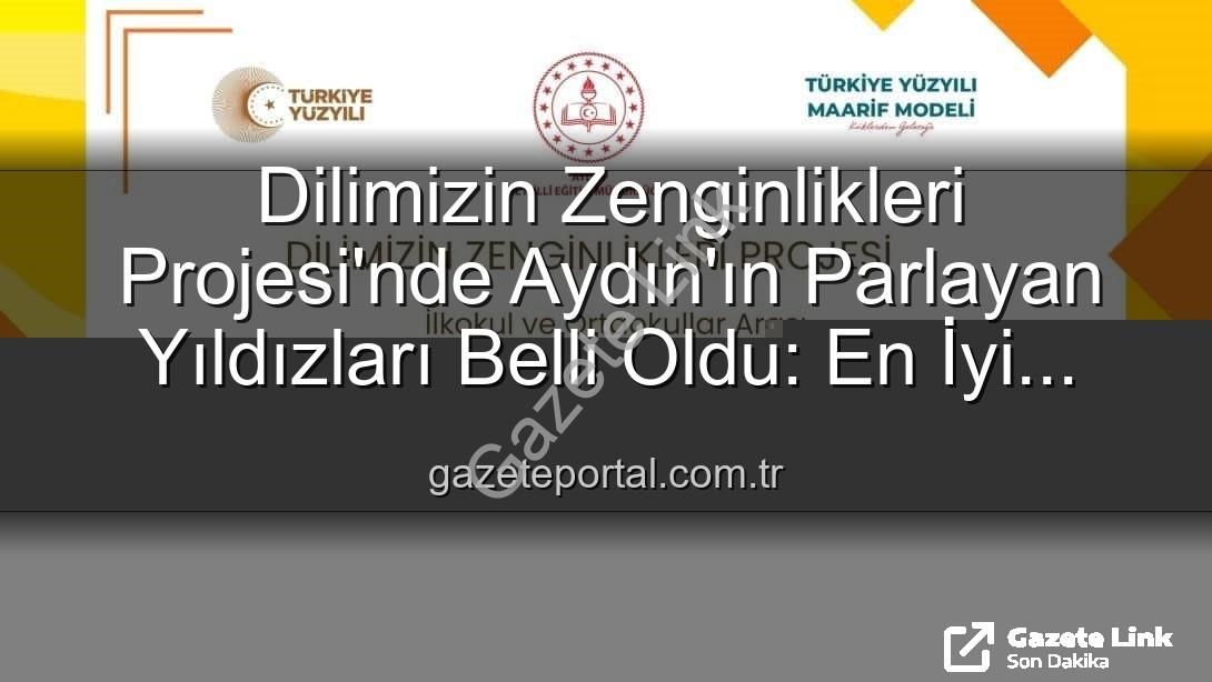 Dilimizin Zenginlikleri Projesi - Dilimizin Zenginlikleri Projesi Aydın'da Ödülleri Sahiplerini Buldu: En İyi Cümle ve Afişler Belli Oldu