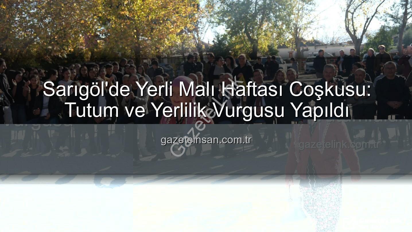 Yerli Malı Haftası Sarıgöl - Sarıgöl'de Yerli Malı Haftası Coşkusu: Üretkenlik ve Tutumluluk Vurgusu