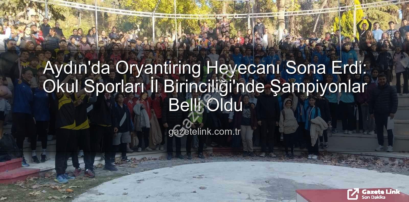 oryantiring il birinciliği - Aydın'da Oryantiring Heyecanı Sona Erdi: Okul Sporları İl Birinciliği'nde Şampiyonlar Belli Oldu