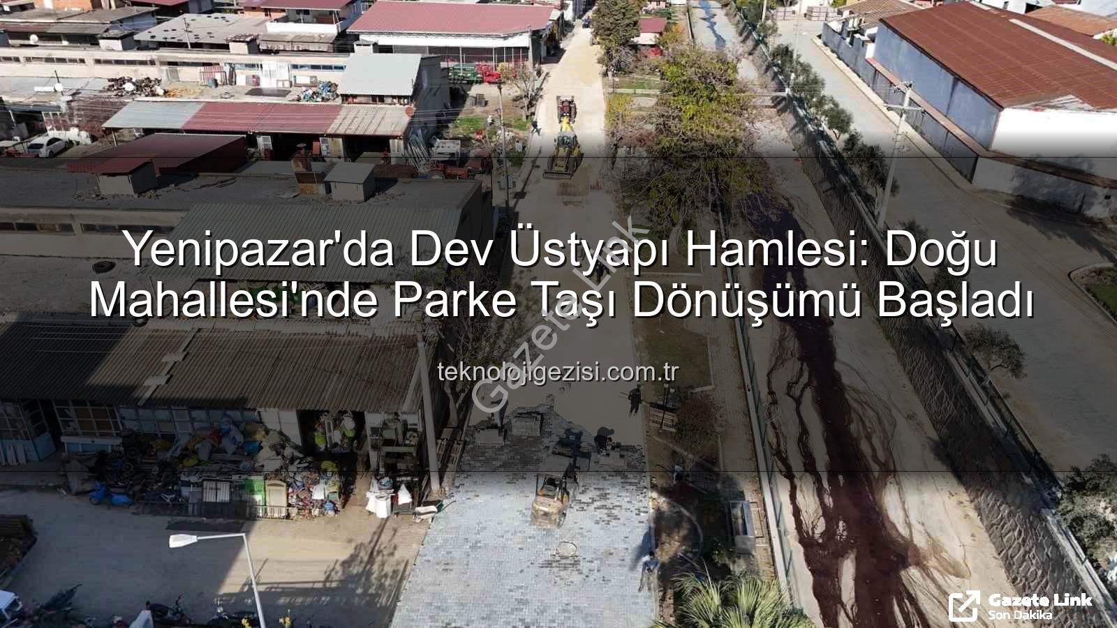 Yenipazar parke taşı - Yenipazar'da Kapsamlı Üstyapı Hamlesi: Doğu Mahallesi'nde Parke Taşı Çalışmaları Hız Kesmeden Devam Ediyor