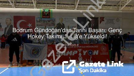 Bodrum Gündoğan’dan Tarihi Başarı: Genç Hokey Takımı 1. Lig’e Yükseldi!