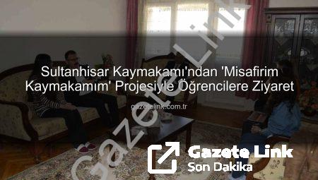 Sultanhisar Kaymakamı’ndan ‘Misafirim Kaymakamım’ Projesiyle Öğrencilere Ziyaret
