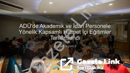 ADÜ’de Akademik ve İdari Personele Yönelik Kapsamlı Hizmet İçi Eğitimler Tamamlandı