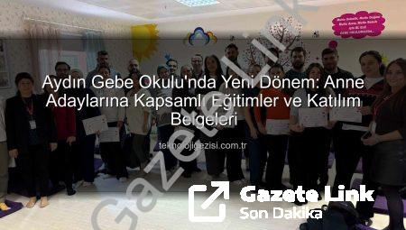 Aydın Gebe Okulu’nda Başarıyla Tamamlanan Eğitimlerle Anne Adaylarına Katılım Belgeleri Verildi