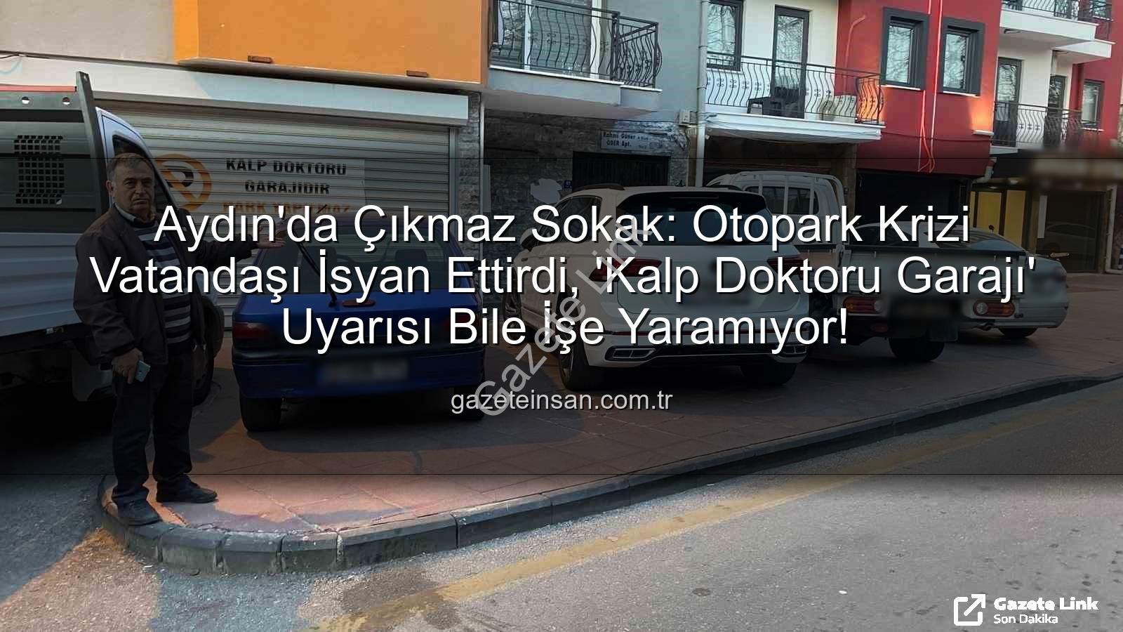Aydın'da Otopark Krizi Çileye Dönüştü: Vatandaşlar Çözüm Bekliyor