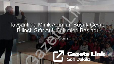 Tavşanlı’da Minik Adımlar, Büyük Çevre Bilinci: Sıfır Atık Eğitimleri Başladı