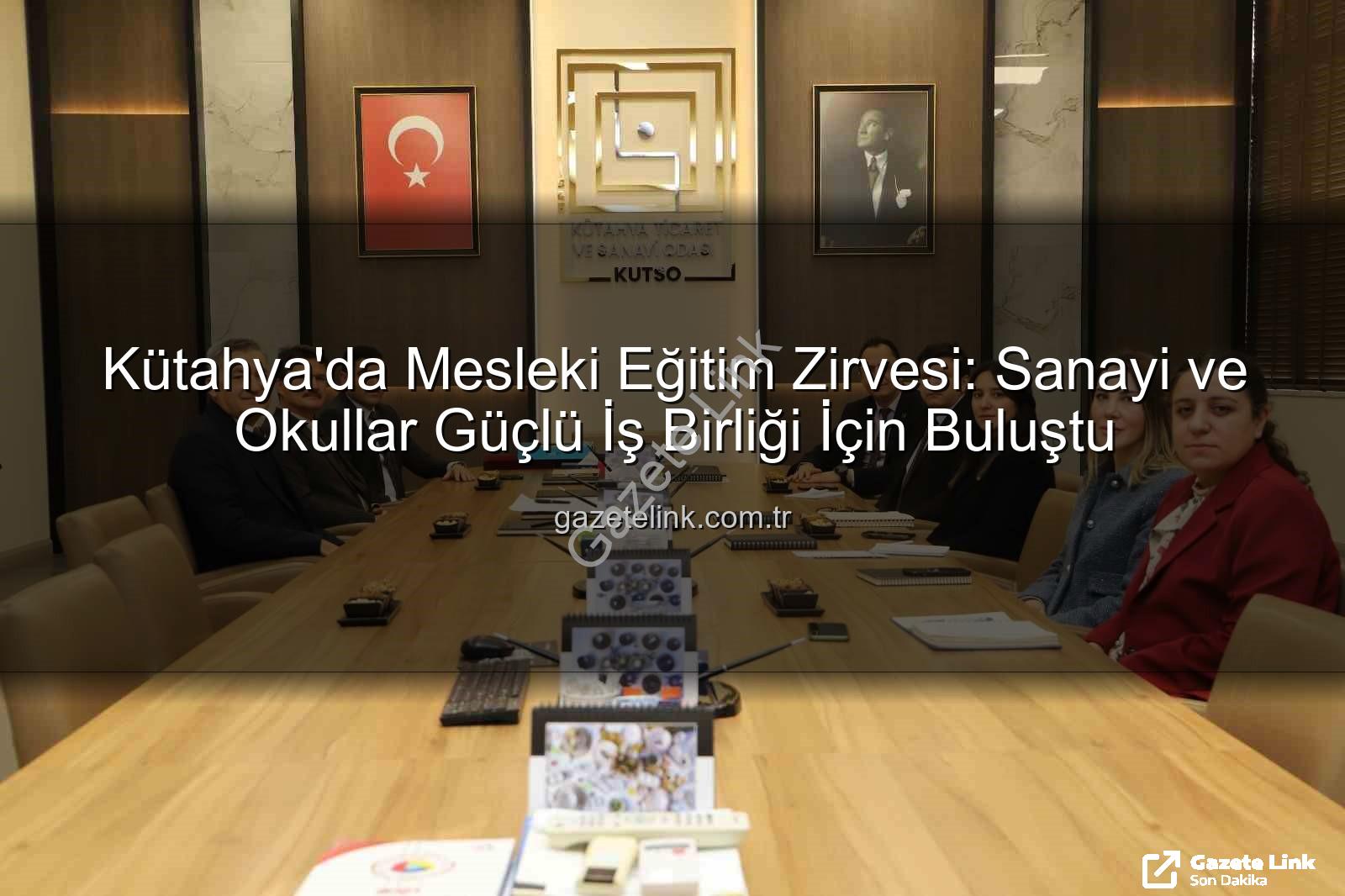 mesleki eğitim - Kütahya'da Mesleki Eğitim Zirvesi: Sanayi ve Okullar Güçlü İş Birliği İçin Buluştu