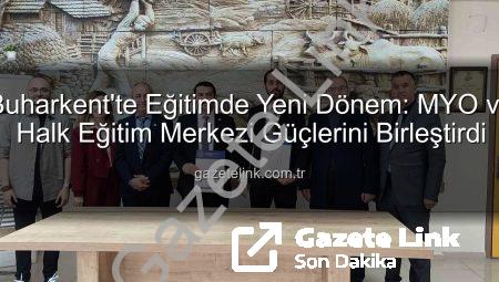 Buharkent’te Eğitimde Yeni Dönem: MYO ve Halk Eğitim Merkezi Güçlerini Birleştirdi