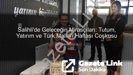 Salihli’de Geleceğin Mirasçıları: Tutum, Yatırım ve Türk Malları Haftası Coşkusu
