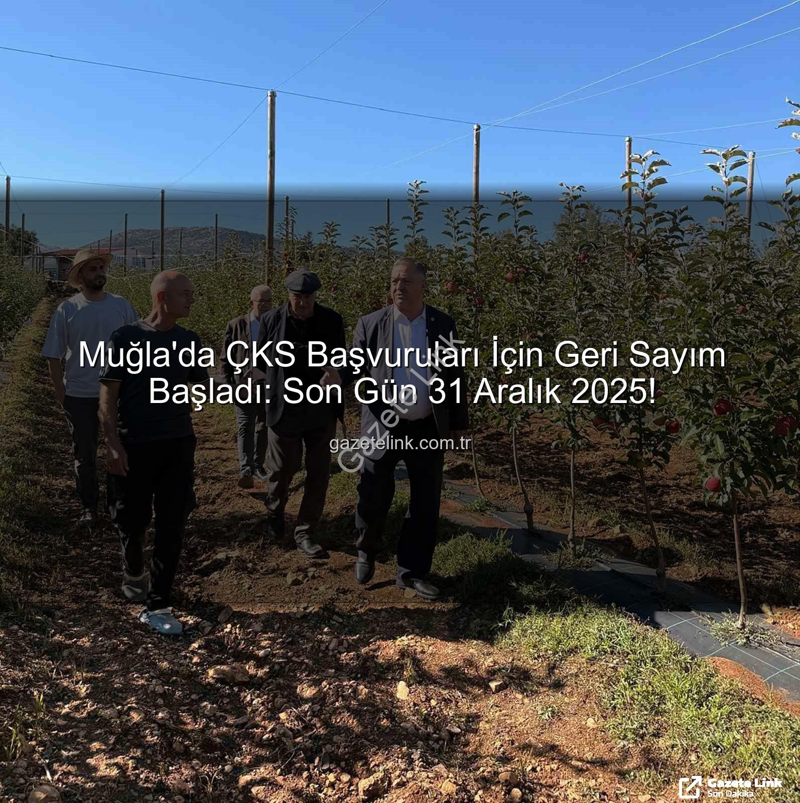 ÇKS başvuruları - Muğla'da ÇKS Başvuruları İçin Geri Sayım Başladı: Son Gün 31 Aralık 2025!