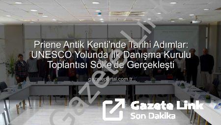 Priene Antik Kenti’nde Tarihi Adımlar: UNESCO Yolunda Danışma Kurulu İlk Kez Toplandı