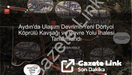 Aydın Trafiğinde Devrim: Yeni Dörtyol Köprülü Kavşağı ve Çevre Yolu İhaleleri Tamamlandı