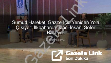 Sumud Hareketi Gazze İçin Yeniden Yola Çıkıyor: İlkbaharda İkinci İnsani Sefer Başlıyor